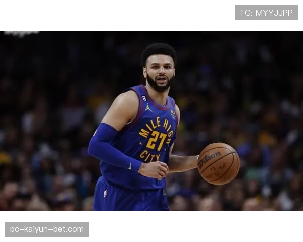 穆雷季后赛高效输出对比常规赛：无球占比提升改变掘金进攻结构